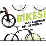 GRASSI Museum für Angewandte Kunst Leipzig Bikes!: Das Fahrrad Neu Erfinden