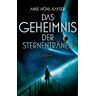 Anke Höhl-Kayser Das Geheimnis Der Sternentränen (Drachenstern Verlag. Science Fiction Und Fantasy)