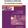 Ventilation Artificielle : De La Physiologie À La Pratique