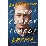 Bob Odenkirk Comedy Comedy Comedy Drama: A Memoir
