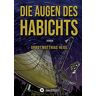 Heigl, Arndt Matthias Die Augen Des Habichts: Roman