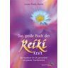 Paula Horan Das Große Buch Der Reiki-Kraft: Ein Handbuch Für Die Persönliche Und Globale Transformation