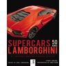 Lamborghini Supercars 50 Ans : De L'Incroyable Miura Aux Hypercars Actuelles