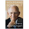 Wolfgang Schäuble Grenzerfahrungen: Wie Wir An Krisen Wachsen -