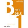 Pilar Alzugaray Dele - Aktuelle Ausgabe: B1 - Übungsbuch Mit Audios Online (Preparación Al Dele - Jóvenes Y Adultos - Preparación Al Dele - Nivel B1)