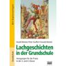 Watzke, Prof. Dr. Oswald Brigg: Deutsch - Grundschule - Lesen: Lachgeschichten In Der Grundschule: Anregungen Für Die Praxis In Der 3. Und 4. Klasse. Mit Kopiervorlagen