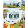 Reiseführer Nachhaltigkeit: Das Handbuch Für Nachhaltiges Reisen. Urlaub Mit Umweltbewusstsein? Finden Sie In Diesem Handbuch Praktische Tipps Und Inspirationen Für Den Achtsamen Traveller.