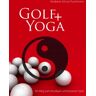 Heidelore Schulz-Puschmann Golf + Yoga - Ein Weg Zum Freudigen Und Besseren Spiel