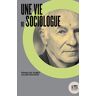 Une Vie De Sociologue