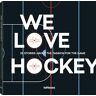 Skoda We Love Hockey - 25 Stories About The Passion For The Game