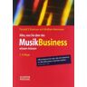 Passman, Donald S. Alles, Was Sie Über Das Musikbusiness Wissen Müssen: Erfolgreich Verhandeln, Verträge Gestalten, Auftritte Organisieren, Finanzen Managen