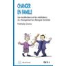 Nathalie Duriez Changer En Famille : Les Modérateurs Et Les Médiateurs Du Changement En Thérapie Familiale