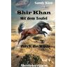 Sandy Kien Shir Khan: Mit Dem Teufel Durch Die Wüste