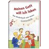 Meinen Gott Will Ich Loben: Das Kinderbuch Zum Neuen Gotteslob