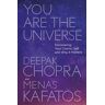 Chopra, Dr Deepak You Are The Universe: Discovering Your Cosmic Self And Why It Matters