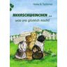 Tschirner, Heike B. Meerschweinchen … Was Uns Glücklich Macht!