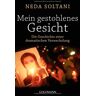 Neda Soltani Mein Gestohlenes Gesicht: Die Geschichte Einer Dramatischen Verwechslung