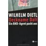 Wilhelm Dietl Deckname Dali: Ein Bnd-Agent Packt Aus