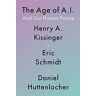 Kissinger, Henry A. The Age Of A.I.: And Our Human Future