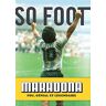 Collectif Maradona : Fou, Génial Et Légendaire