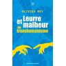 Leurre Et Malheur Du Transhumanisme (Carnets Ddb)