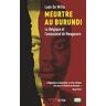 Witte, Ludo De Meurtre Au Burundi : La Belgique Et L´assassinat De Rwagasore