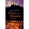 Paul Grote Rioja Für Den Matador. Kriminalroman