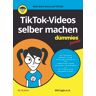 Will Eagle Tiktok-Videos Selber Machen Für Dummies Junior: Kreative Videos Mit Tiktok Aufnehmen, Bearbeiten Und Veröffentlichen