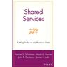 Schulman, Donniel S. Shared Services: Adding Value To The Business Units