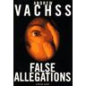 Andrew Vachss False Allegations: A Burke Novel