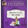 Trucs Et Astuces De Nos Grand-Mères - Bien-Être Et Soins Du Corps