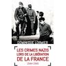 Dominique Lormier Les Crimes Nazis Lors De La Libération De La France