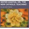 Pinnock, William Henry Sister Agatha; Or, 'The  Catholic Teaching'.