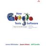 Whittaker, James A. How Google Tests Software