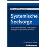 Christoph Morgenthaler Systemische Seelsorge: Impulse Der Familien- Und Systemtherapie Für Die Kirchliche Praxis