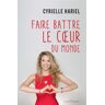 Faire Battre Le Coeur Du Monde