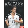 Dino Reisner Michael Ballack: Die Story Des Fußball-Superstars