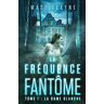 Matt Clayne La Fréquence Fantôme, Tome 1: La Dame Blanche