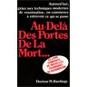 Rawlings, Maurice S. Au Delà Des Portes De La Mort (Parapsychologie)