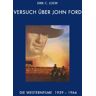 Loew, Dirk C Versuch Über John Ford. Die Westernfilme 1939 - 1964