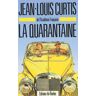 Jean-Louis Curtis La Quarantaine