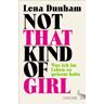 Lena Dunham Not That Kind Of Girl: Was Ich Im Leben So Gelernt Habe