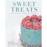 Dani Brazier Sweet Treats: Baking Recipes And Cake Decorating Tutorials By Blue Door Bakery