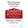 Wolfgang Schäuble Anders Gemeinsam: Im Gespräch Mit Ulrich Wickert Und Dominique Seux