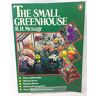 Menage, Ronald H. Penguin Garden Centre Guides: The Small Greenhouse