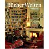 Meiss, Susanne von Bücherwelten. Von Menschen Und Bibliotheken