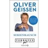 Oliver Geissen Verboten Gut! Serienrausch