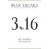 Max Lucado 3.16 Les Chiffres De Lespoir