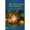 Bares, Rudolf Peter Wir Haben Seinen Stern Gesehen: Feierformen Und Gestaltungsideen In Advents- Und Weihnachtszeit (Konkrete Liturgie)