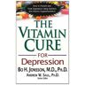 Jonsson, Bo H. The Vitamin Cure For Depression: How To Prevent And Treat Depression Using Nutrition And Vitamin Supplementation